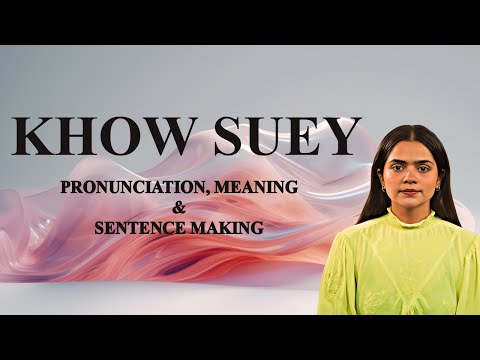Khow suey - Meaning & Pronunciation Word World Audio Video Dictionary