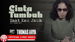 Download lagu Thomas Arya - Cinta Tumbuh Saat Kau Jauh [ Lyric Video HD] mp3