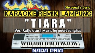 Download lagu TIARA KARAOKE REMIX LAMPUNG NADA PRIA... mp3