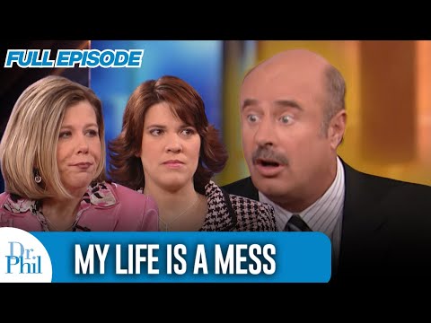 My Life Is A Mess | FULL EPISODE | Dr. Phil