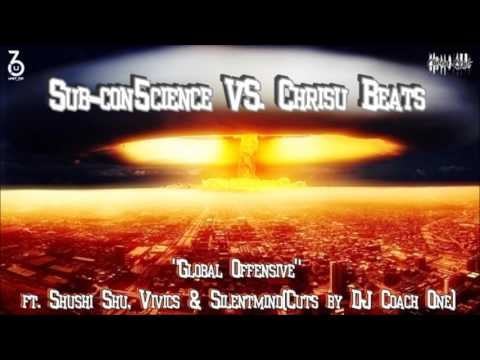 Sub-con5cience Vs.Chrisu Beats "Global Offensive" ft. Shushi Shu, Vivics & Silentmind