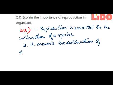 Q1 Explain the importance of reproduction in organisms...