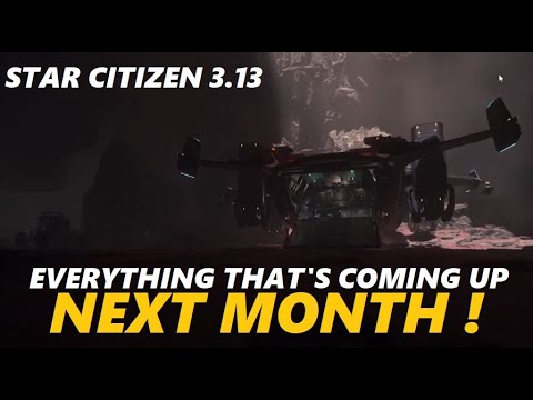 STAR CITIZEN 3.13 - Everything That's Coming Next Month