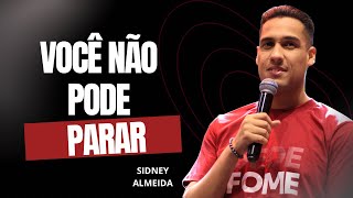 SIDNEY ALMEIDA | VOCÊ NÃO PODE PARAR | BATISTA CHURCH