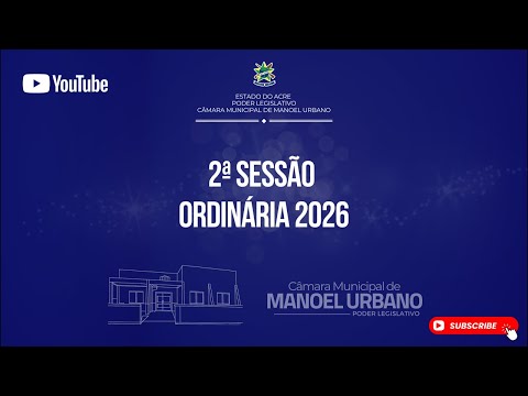 2ª Sessão Ordinária de 2026 | 12ª Legislatura | Câmara Municipal de Manoel Urbano 🇬🇫