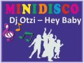 Mini Disco Dj Otzi - Hey Baby 