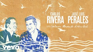 Carlos Rivera, José Luis Perales - Un Velero Llamado Libertad (Letra)