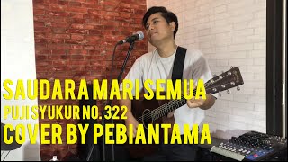Download lagu SAUDARA MARI SEMUA (PS.322) - (COVER) By Pebiantama mp3 Download lagu SAUDARA MARI SEMUA (PS.322) - (COVER) By Pebiantama mp3