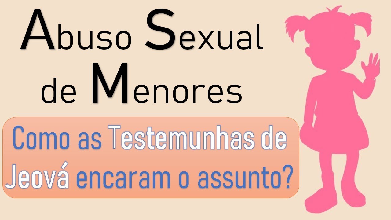 Abuso Sexual de Menores - Como as Testemunhas de Jeová encaram o assunto?
