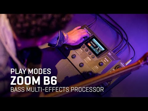 Zoom B6 Bass Multi-Effects Processor: Play Modes