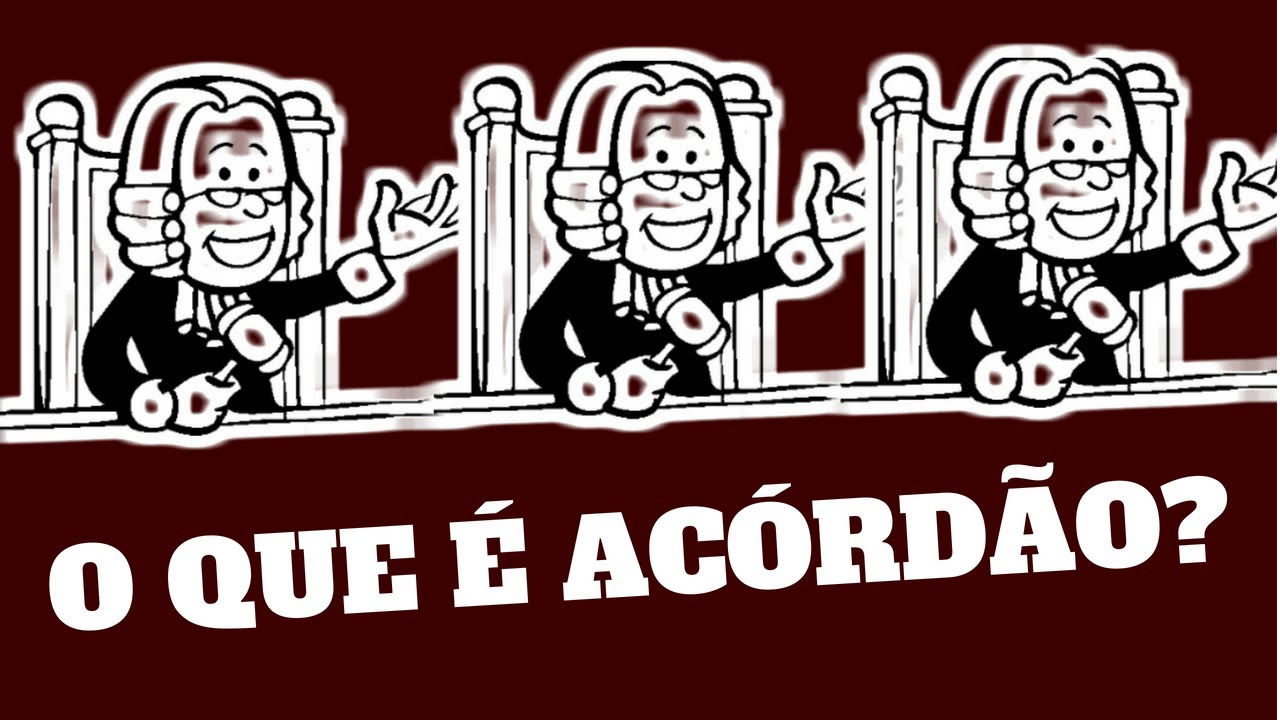 O que é um ACÓRDÃO? Qual a diferença entre SENTENÇA e ACÓRDÃO?