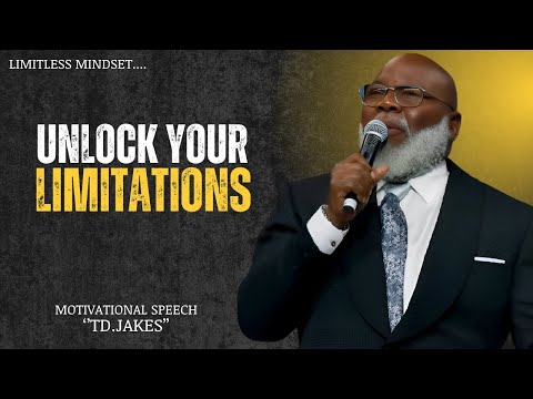 UNLOCK YOUR LIMITATIONS: THE BEST MOTIVATIONAL SPEAKER BY TD JAKES