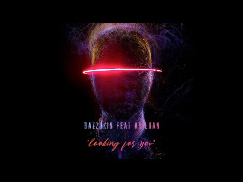 BAZZUKIN & ABILHAN - Looking for you