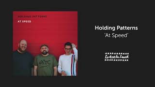 Holding Patterns - At Speed [HQ]