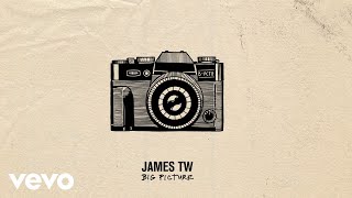 James TW - Big Picture (Audio)