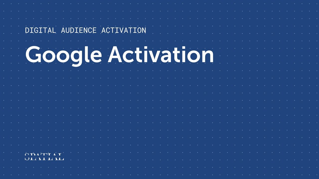 Google Activation — Digital Audience Activation