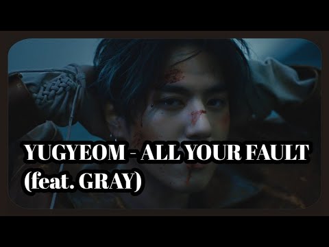 YUGYEOM (유겸) - All Your Fault (네 잘못이야) ft. GRAY (Lyrics) [Rom/Malay]