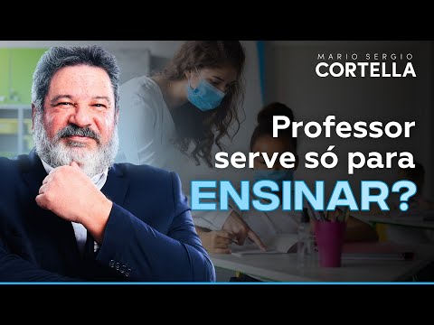 Mario Sergio Cortella - O papel do professor