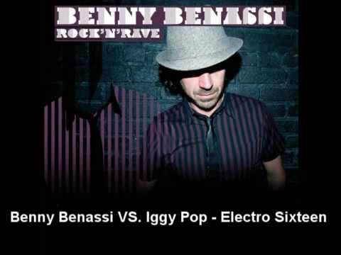 Benny Benassi VS Iggy Pop   Electro Sixteen