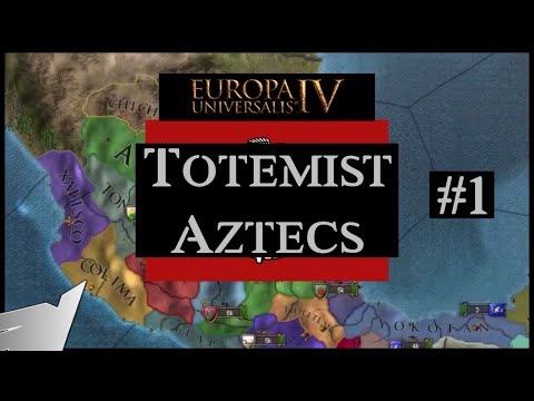 Europa Universalis 4 [EU4] | Trying out a Aztec Totemist run! | Part 1