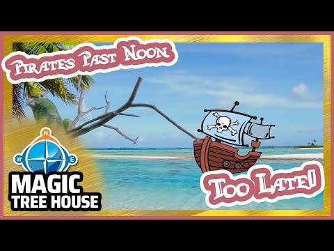 Magic Tree House Songs | Pirates Past Noon | Chapter 1 | Too Late!