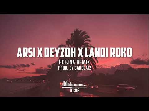 ARSI x DEYZOH x LANDI ROKO | KCEJNA REMIX