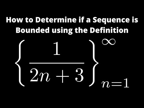 How to Determine if a Sequence is Bounded using the Definition: Example with a_n = 1/(2n + 3)