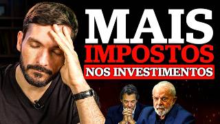 GOVERNO LULA QUER AUMENTAR OS IMPOSTOS SOBRE INVESTIMENTOS | O que muda para o seu bolso?