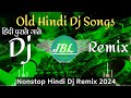 Dj Song Top Dj Hard Bass ️‍ JBL Dj Remix Old Hindi Dj Song Dj Remix Song 2024