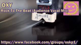 OXY -   Rock To The Beat (Audience Vocal Mix)