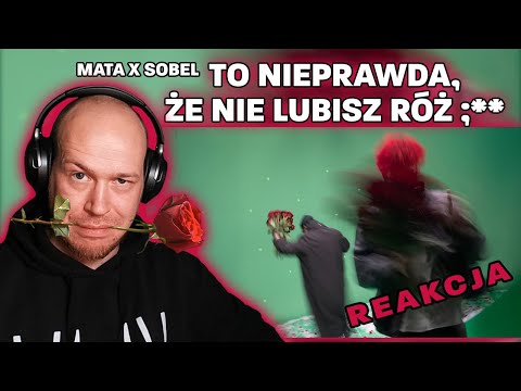 MATA x SOBEL - To nieprawda, że nie lubisz róż ;**🌹SkopzzoR REAKCJA