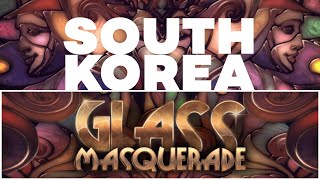 Glass Masquerade - South Korea