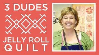 Make an Amazing 3 Dudes Jelly Roll Quilt with Jenny Doan of Missouri Star (Instructional Video)