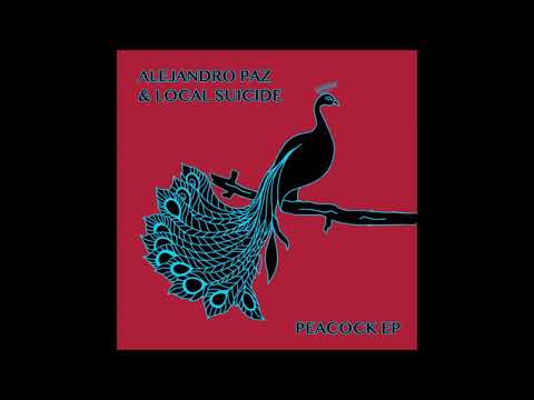 Alejandro Paz & Local Suicide - Peacock (2020)
