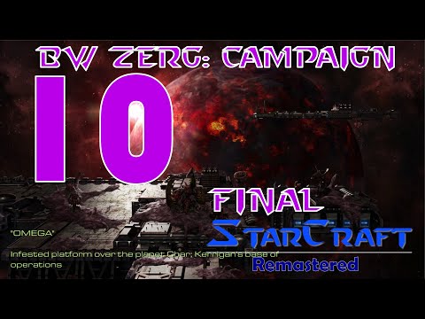 StarCraft: Remastered BW Campaign Zerg 10 - Omega (No Commentary, Walkthrough)