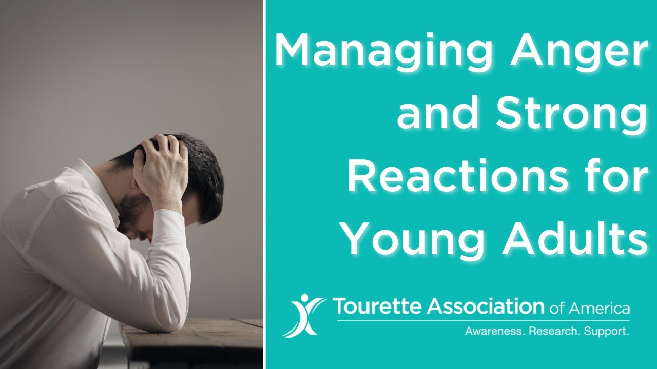 Managing Anger and Strong Reactions for Young Adults