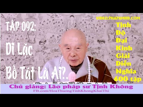 TẬP 092, Di Lặc Bồ Tát Là Ai, Tịnh Độ Đại Kinh Giải Diễn Nghĩa, lần thứ 11, 2010