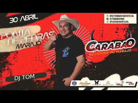 CARABAO EM PONTA DE PEDRAS   DJ TOM 30 04 2024