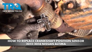 How to Replace Crankshaft Position Sensor 2012-2018 Nissan Altima