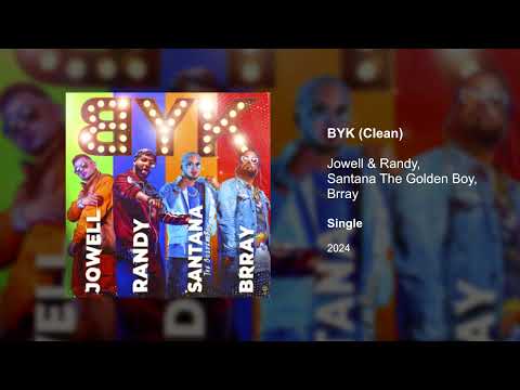 Jowell Y Randy, Santana The Golden Boy, Brray - BYK (Bella-K) (Clean version)