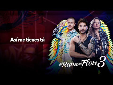 Así me tienes tú - Irma | La Reina del Flow 3 ♪ Canción oficial - Letra