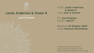 Jamie Anderson & Owain K: Just A Groove