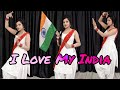 I Love My India Ye Duniya Ek Dulhan Pardes Patriotic Song Independence Day Song Dance Video