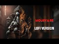 Mourya Re Lofi Version Full Audio