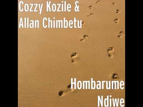 Cozzy Kozile ft Allan Chimbetu Hombarume Ndiwe