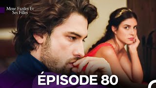 Mme Fazilet Et Ses Filles Épisode 80 (Doublage en Français)