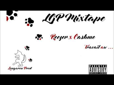 Reezer x Cashmo   Travail Aw  pour Lougarou Prod 2017