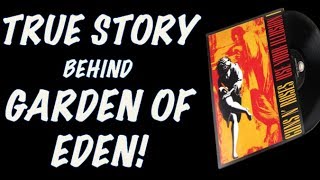 Guns N&#39; Roses Documentary: The True Story Behind Garden of Eden (Use Your Illusion 1)