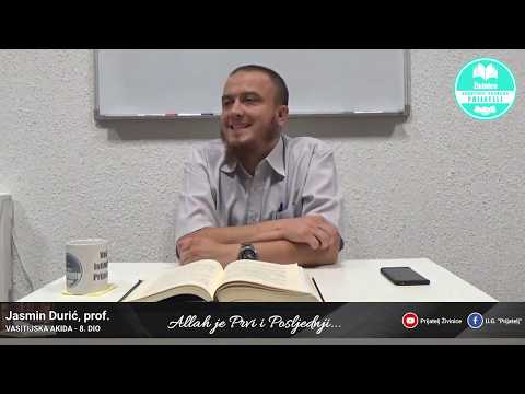 Allah je Prvi i Posljednji... - Komentar Vasitijske akide - 8. dio - Jasmin Durić, prof.