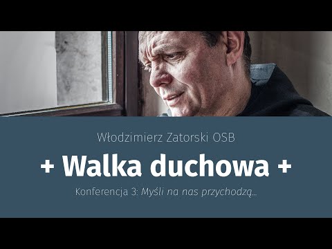 Walka duchowa (3) Myśli na nas przychodzą...